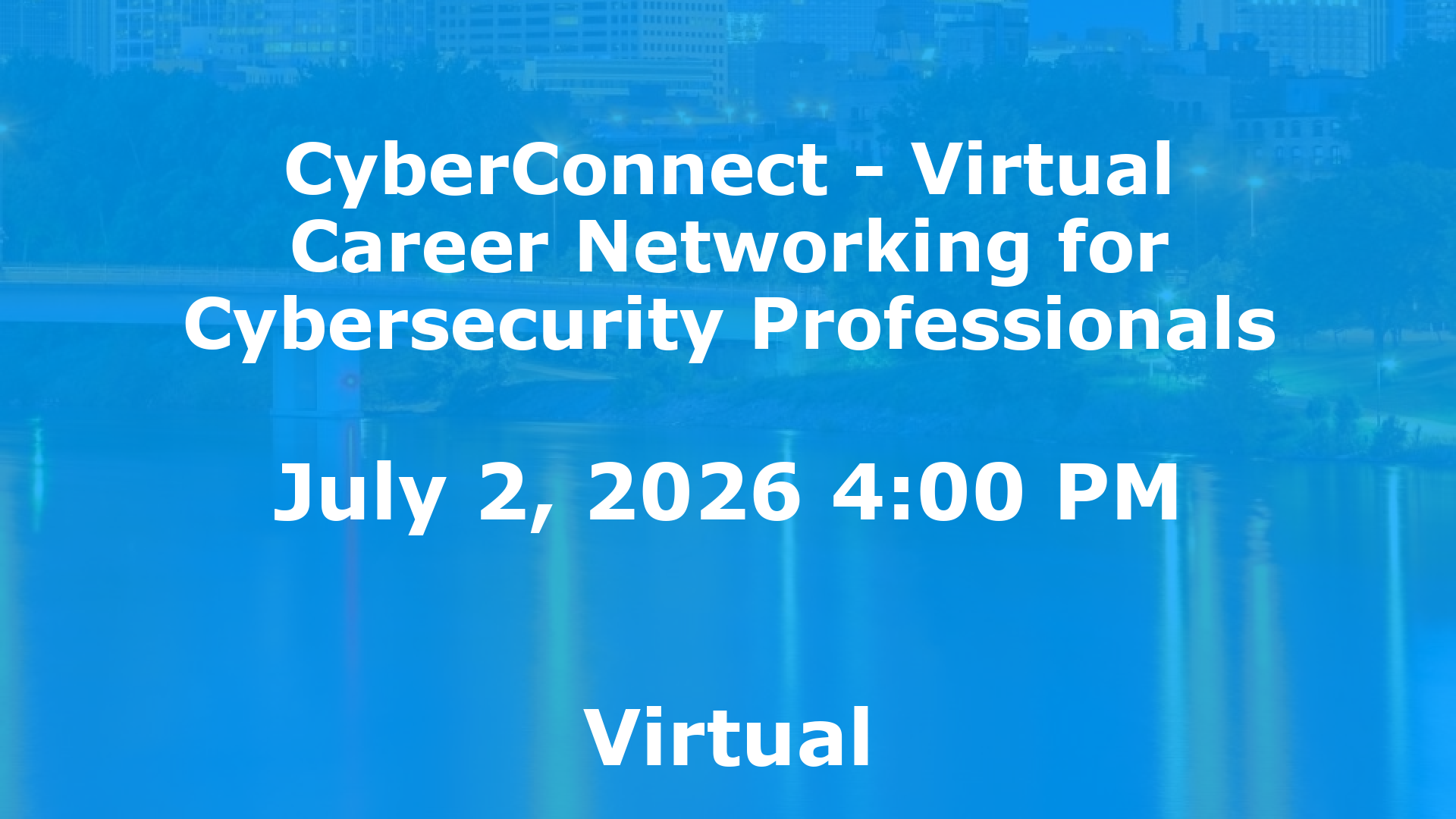 CyberConnect - Virtual Career Networking for Cybersecurity Professionals event image